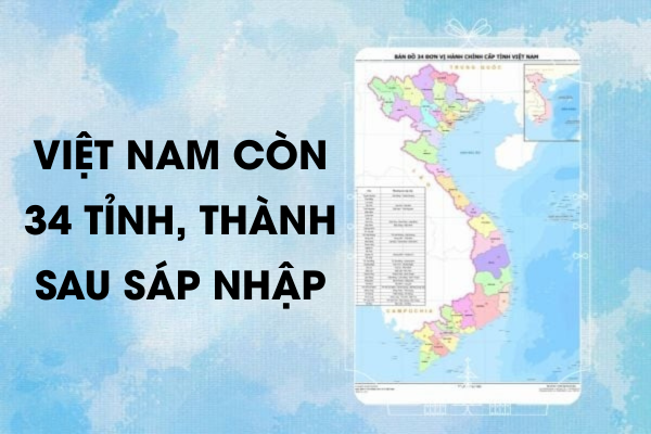 ca-nuoc-con-34-tinh-thanh-sau-sap-nhap-1.png