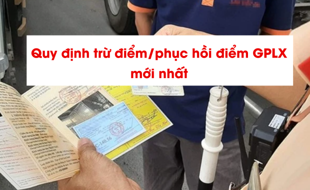 Quy định trừ điểm/phục hồi điểm giấy phép lái xe mới nhất 2025