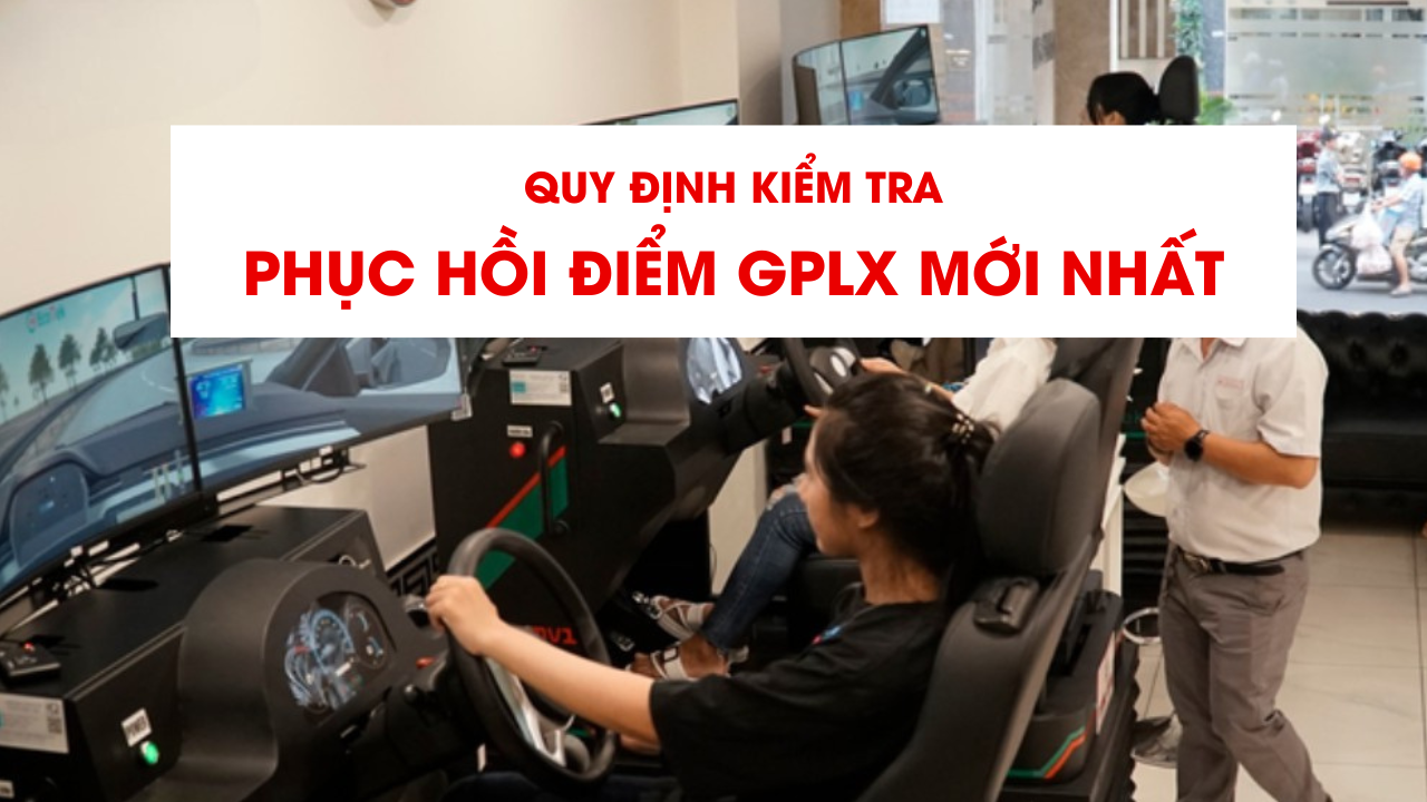 quy định kiểm tra phục hồi điểm GPLX