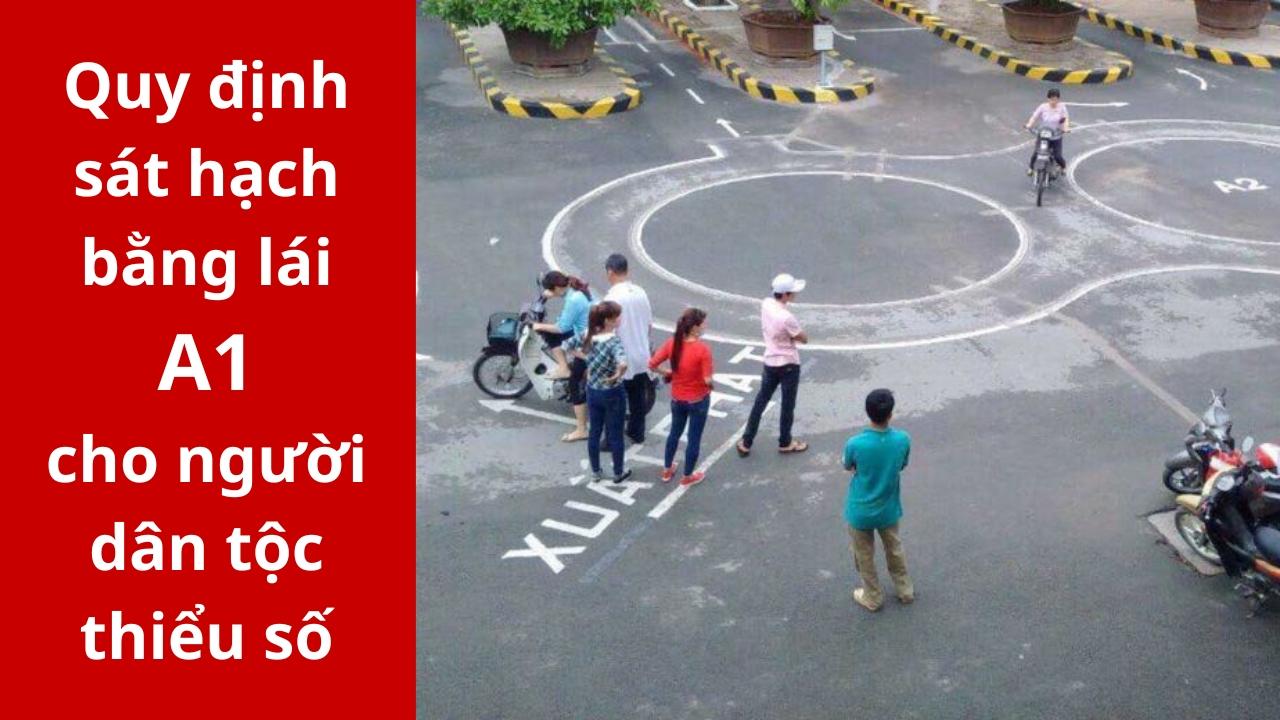 sát hạch bằng lái A1 cho người dân tộc thiểu số hiện nay