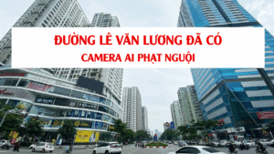Camera AI phạt nguội đã lắp đặt và hoạt động thí điểm trên đường Lê Văn Lương, Hà Nội