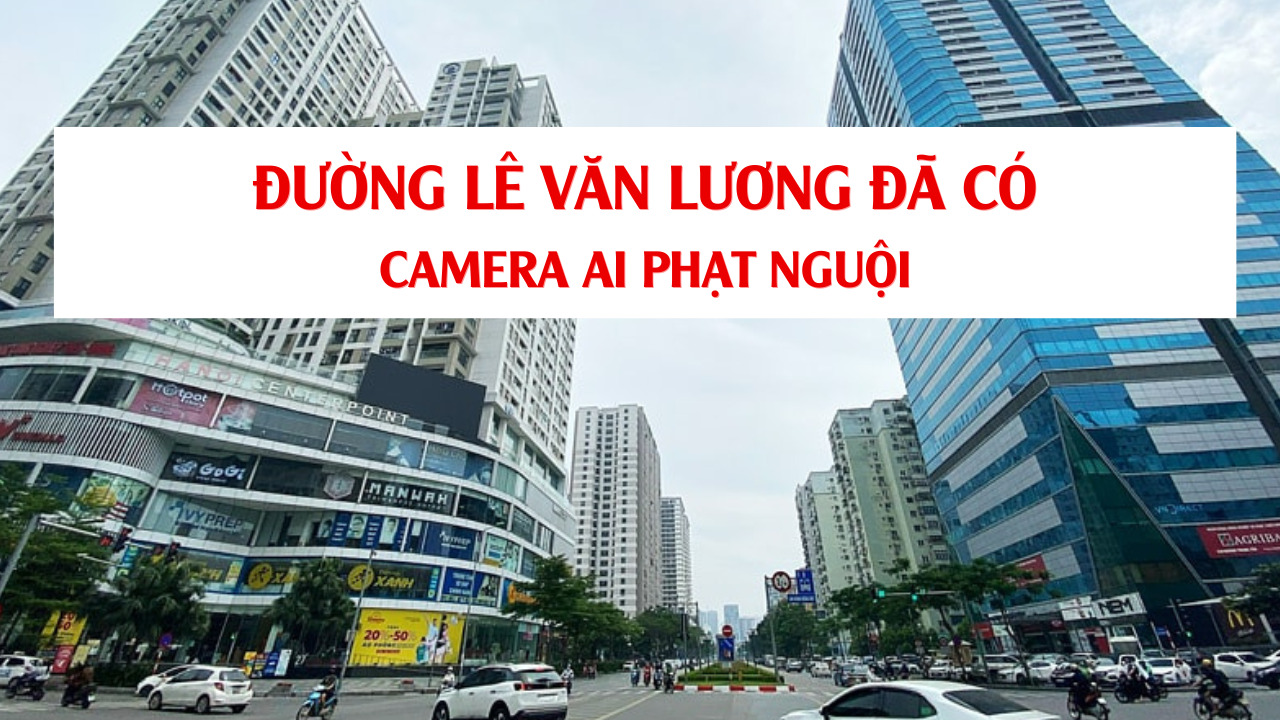 Đường Lê Văn Lương đã có camera AI phạt nguội