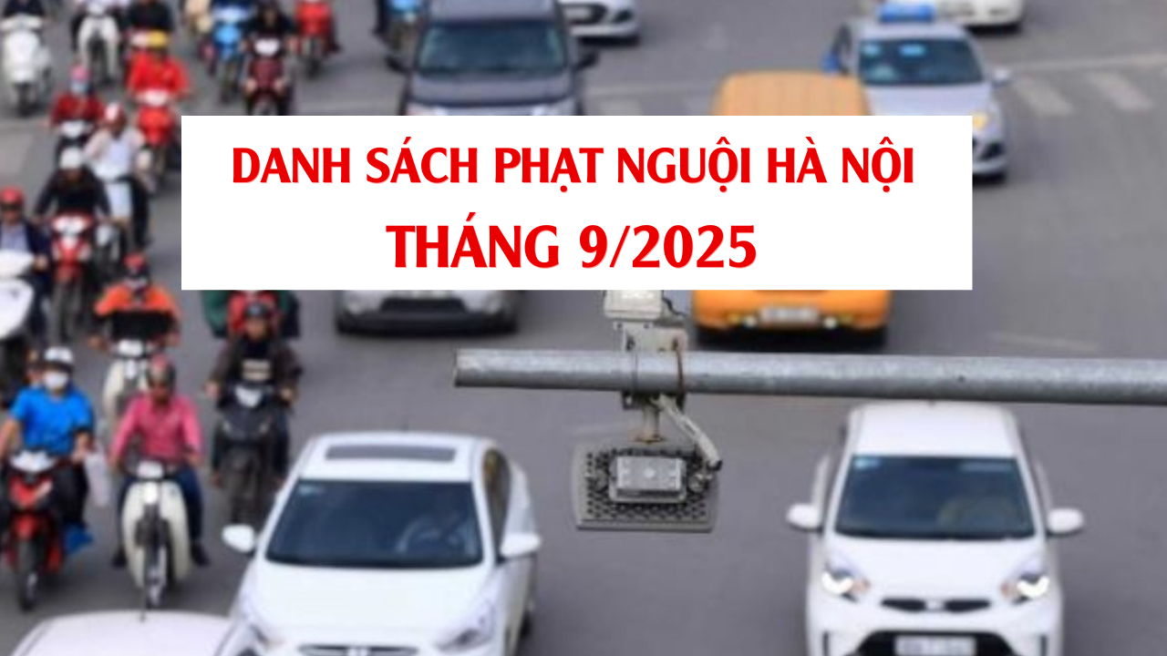 Danh sách 221 biển số xe bị phạt nguội tháng 9/2025 ở Hà Nội